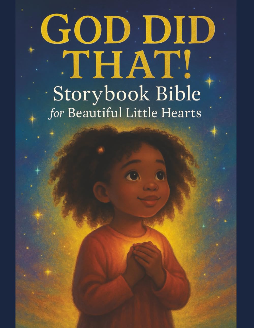 God Did That!: Storybook Bible for Beautiful Little Hearts