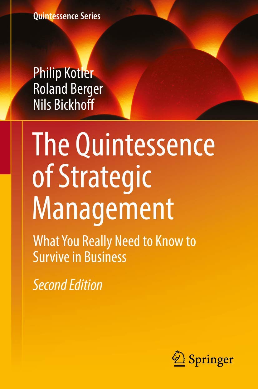 Springer The Quintessence Of Strategic Management: What You Really Need To Know To Survive In Business (Quintessence Series)