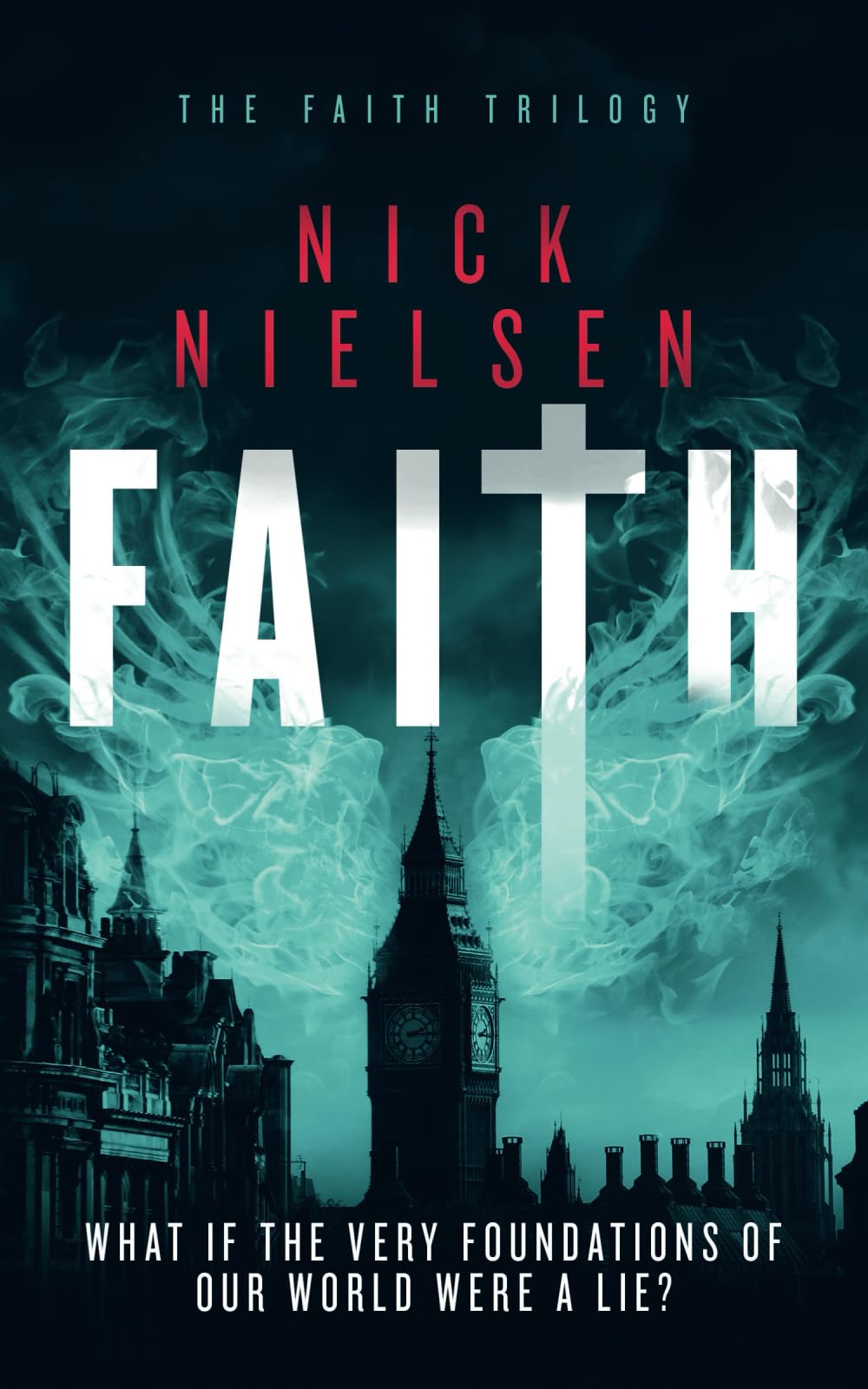 Faith: A Mind-Bending Fantasy Thriller (The Faith Trilogy)