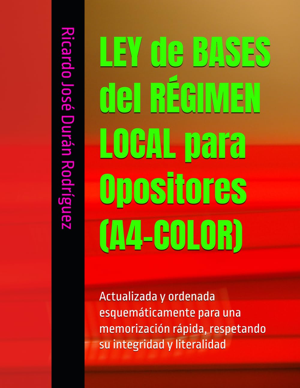 LEY de BASES del RÉGIMEN LOCAL para Opositores (A4-COLOR): Actualizada y ordenada esquemáticamente para una memorización rápida, respetando su integridad y literalidad