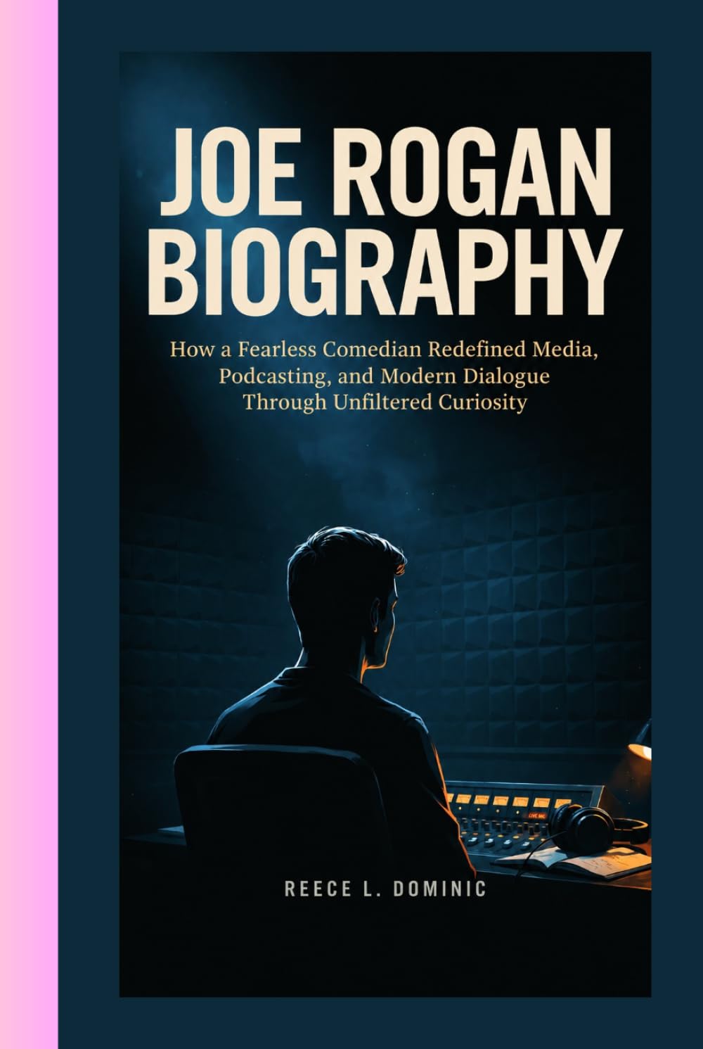 JOE ROGAN BIOGRAPHY: How a Fearless Comedian Redefined Media, Podcasting, and Modern Dialogue Through Unfiltered Curiosity