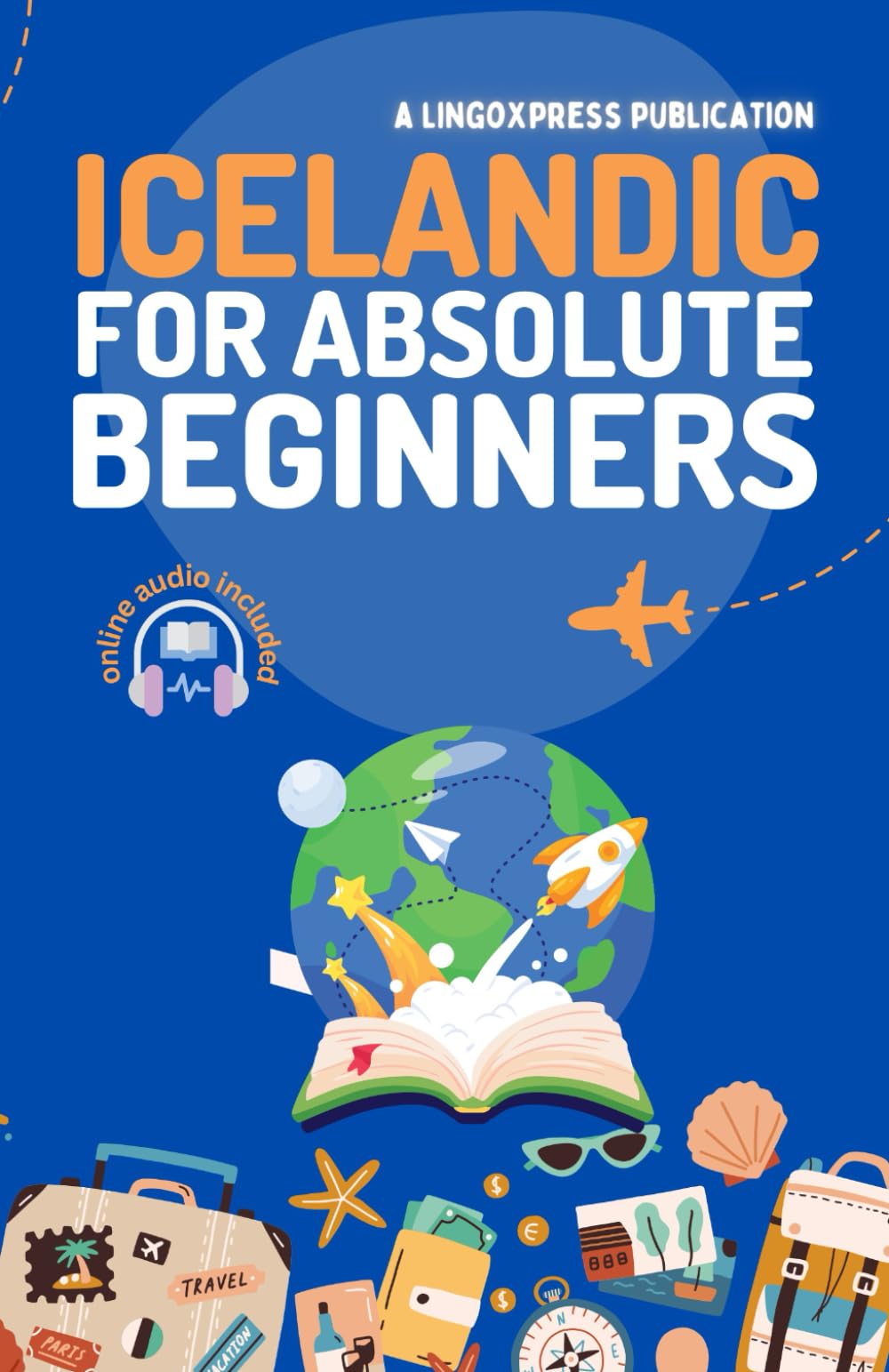 Icelandic for Absolute Beginners: Basic Words and Phrases Across 50 Themes with Online Audio Pronunciation Support