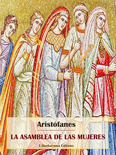 La asamblea de las mujeres (Spanish Edition)