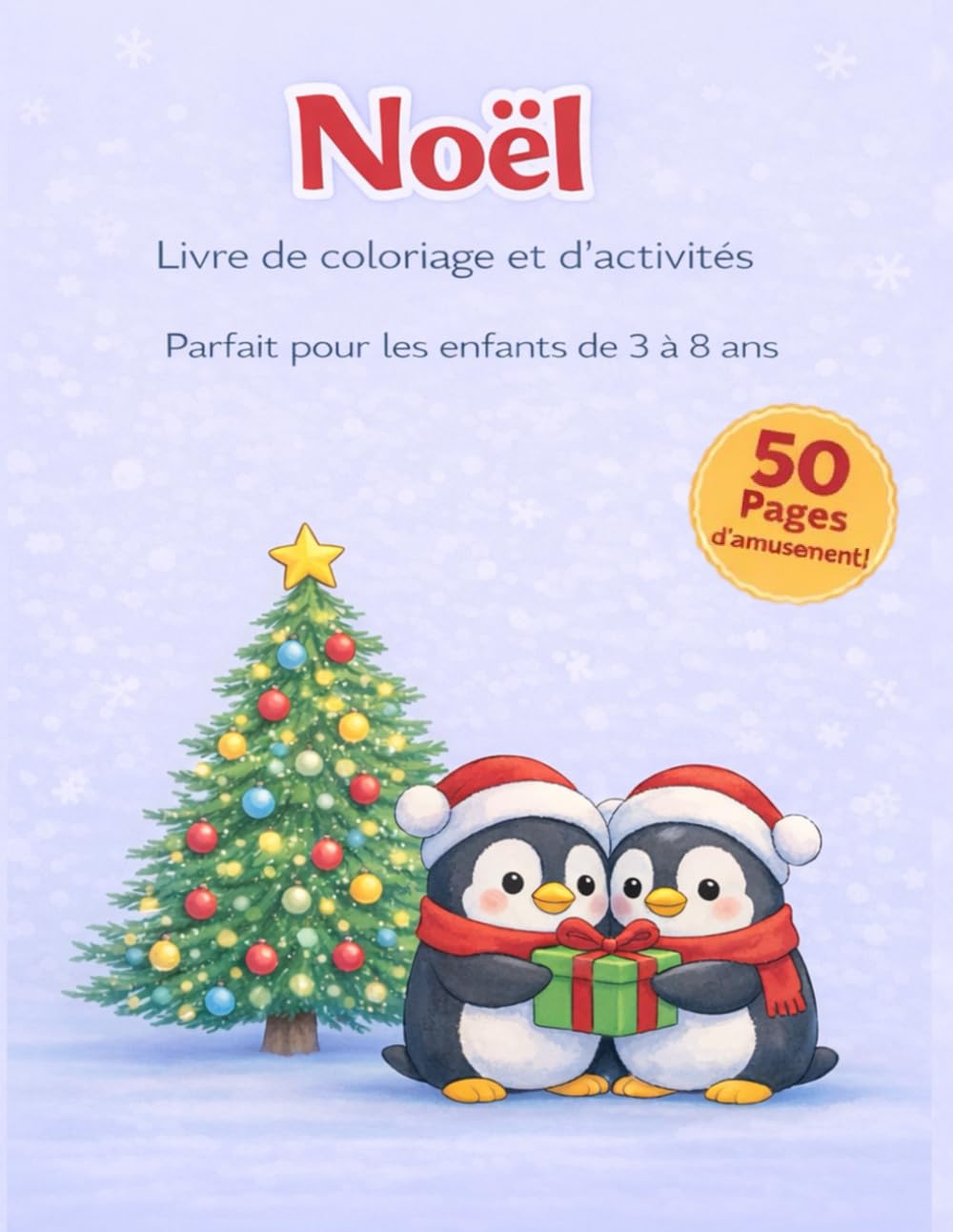 Noël : Livre de coloriage et d'activités: Parfait pour les âges de 3 à 8 ans