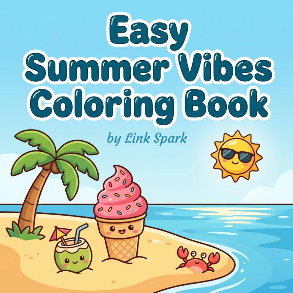 Easy Summer Vibes Coloring Book: Easy Summer Coloring Pages with Beach Vacation Tropical and Cute Seasonal Designs for Relaxation and Fun