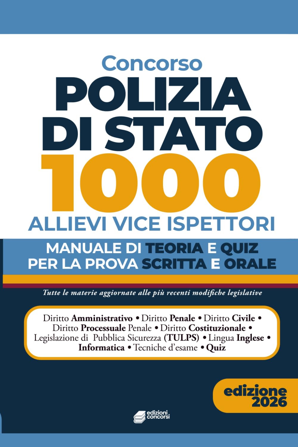 Concorso Polizia di Stato 1000 Allievi Vice Ispettori: Manuale di teoria e quiz per la prova scritta e orale