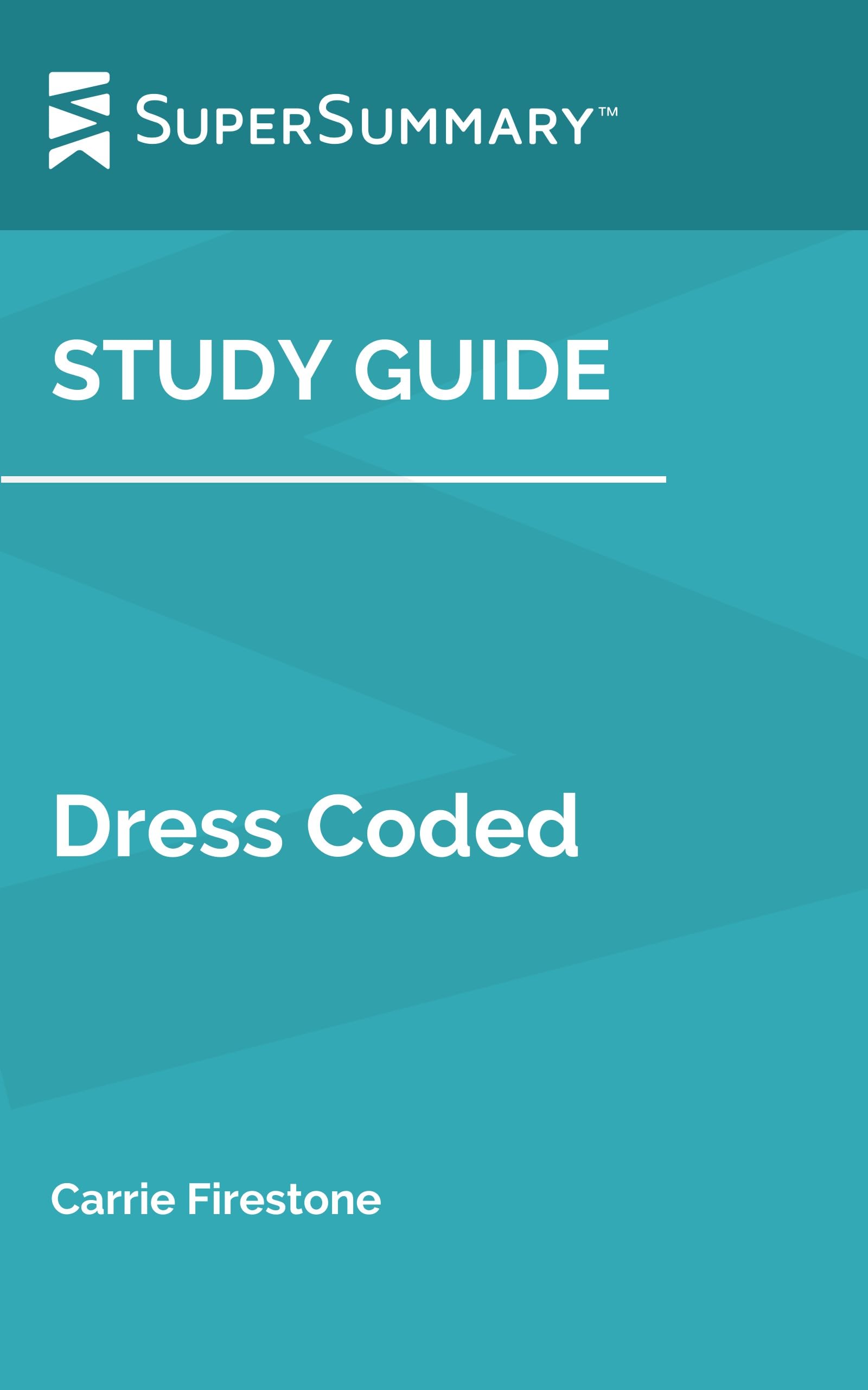 Study Guide: Dress Coded by Carrie Firestone (SuperSummary)