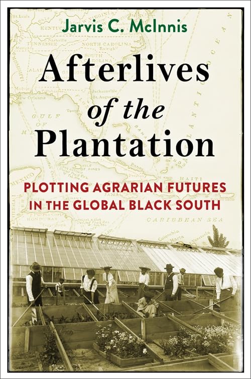 Afterlives of the Plantation: Plotting Agrarian Futures in the Global Black South (Black Lives in the Diaspora: Past / Present / Future)      Paperback – May 13, 2025