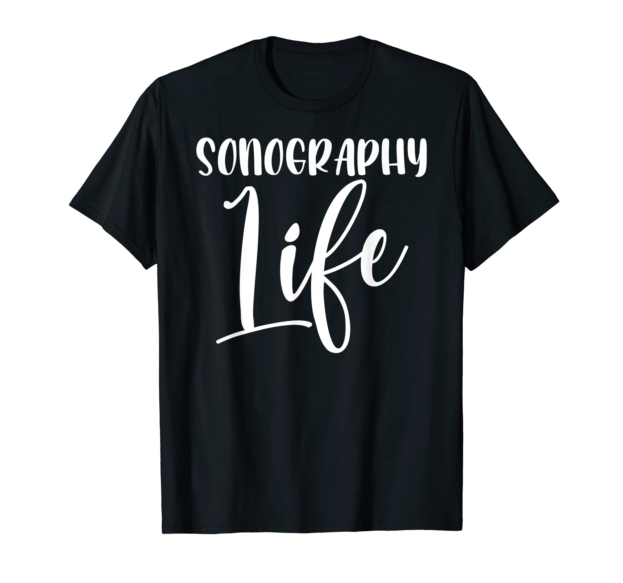 Sonography apparelSonography life cute sonographer ultrasound tech gift tee T-Shirt
