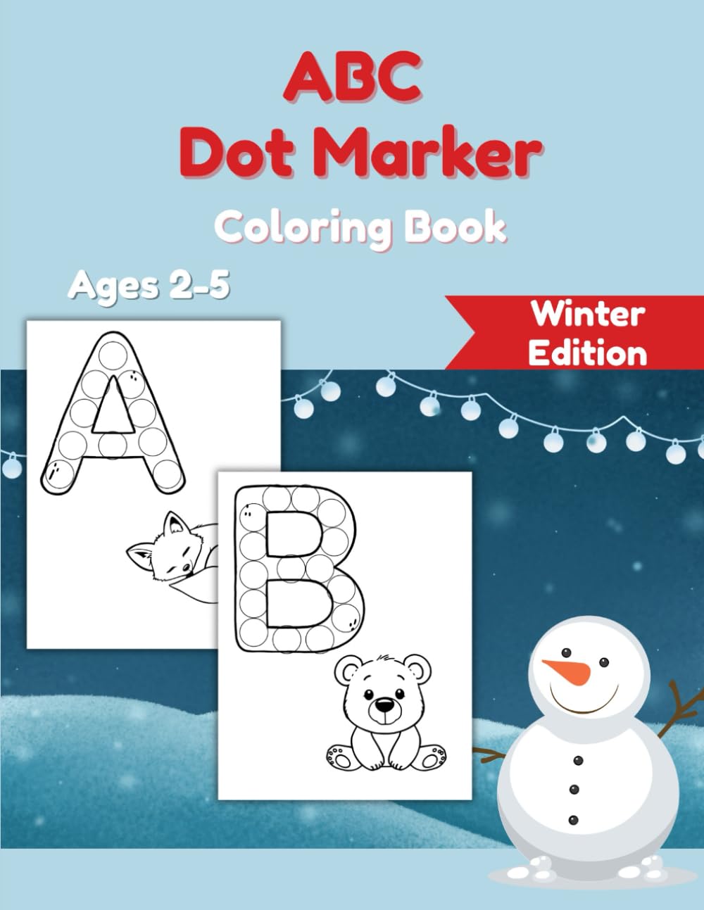 Winter ABC Dot Markers Coloring Book: An Alphabet Activity Book