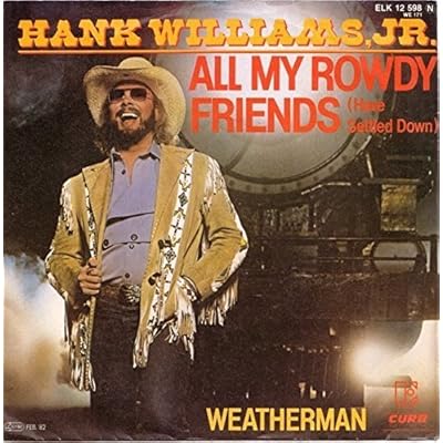 All my rowdy friends (Have settled down) / Weatherman / ELK 12 598