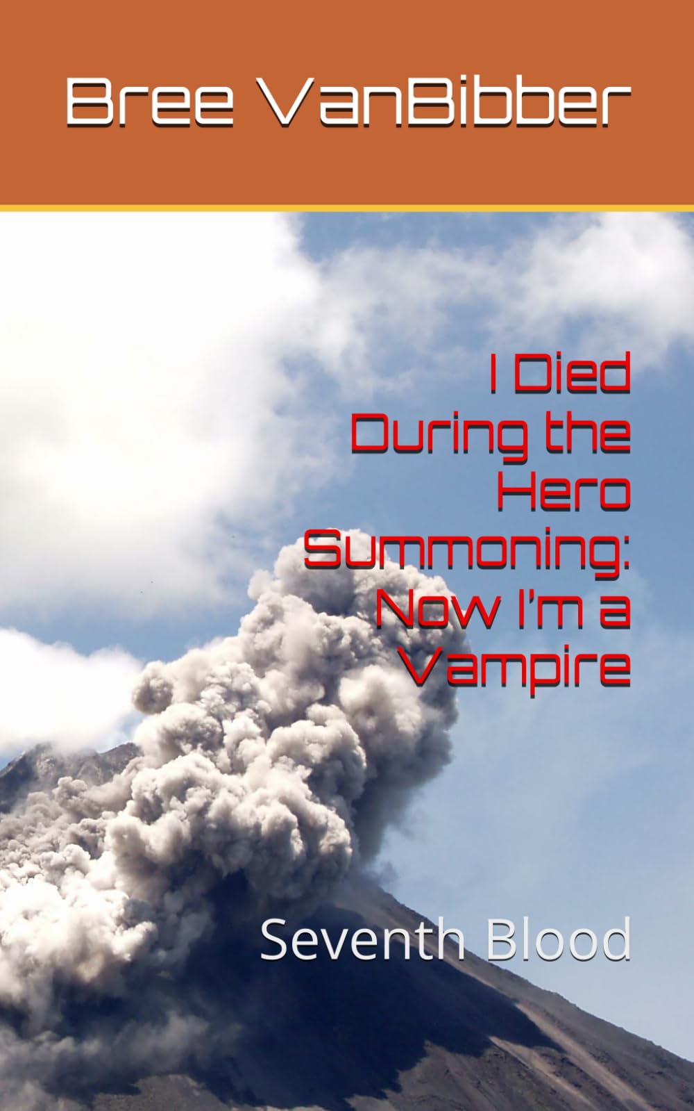 I Died During the Hero Summoning: Now I’m a Vampire: Seventh Blood: 7