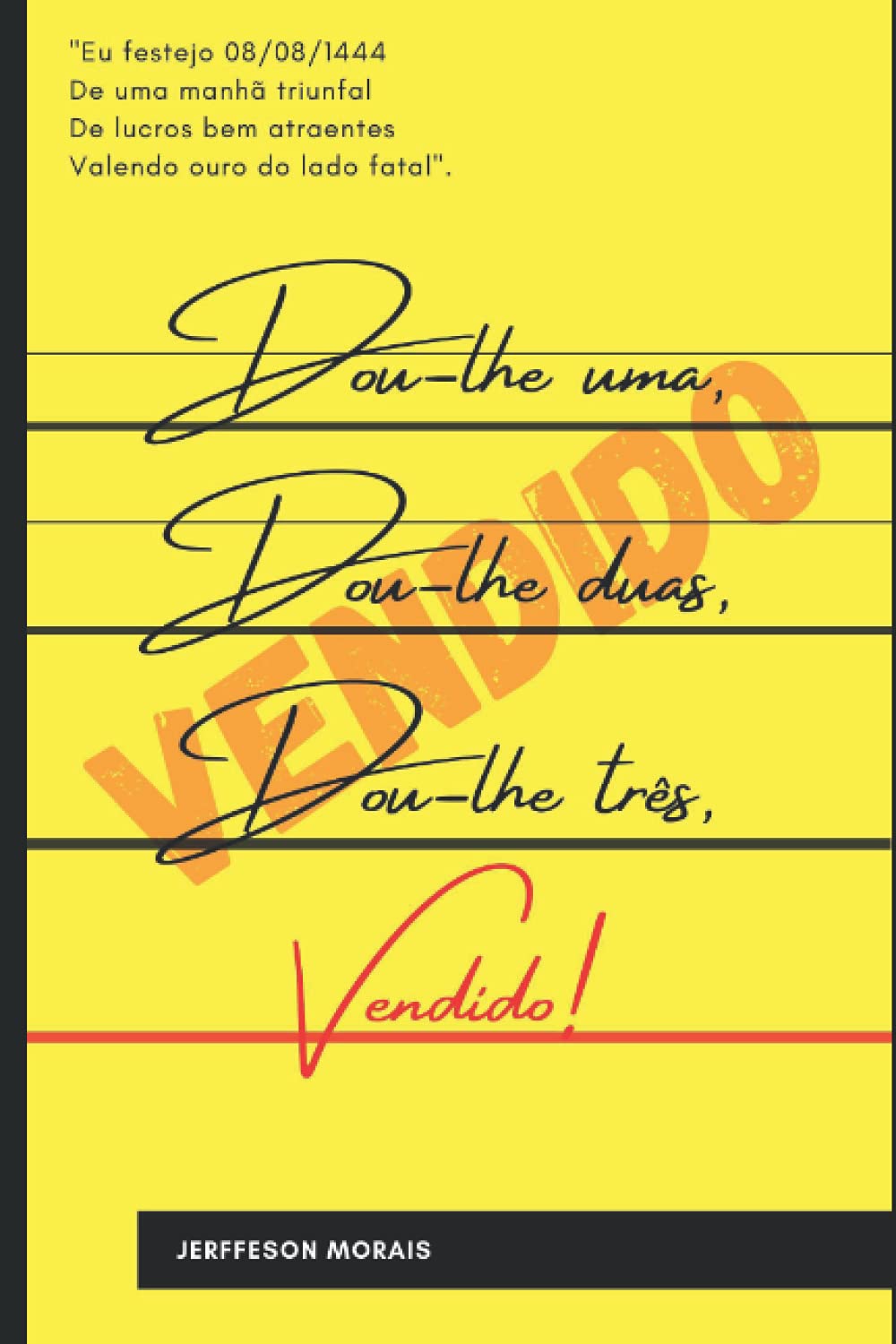 Dou-lhe uma, dou-lhe duas, dou-lhe três. Vendido!