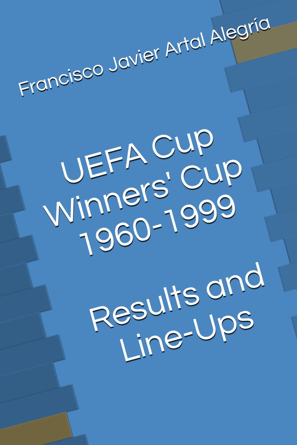 UEFA Cup Winners' Cup 1960-1999 Results and Line-Ups (International Line Ups Clubs)