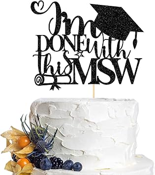 Im Done With This MSW Cake Topper-2025 graduation party- Master of Social Work, Social Worker Graduate Celebration Party Supplies/Dinner Cake Topper Decorations MSW-4