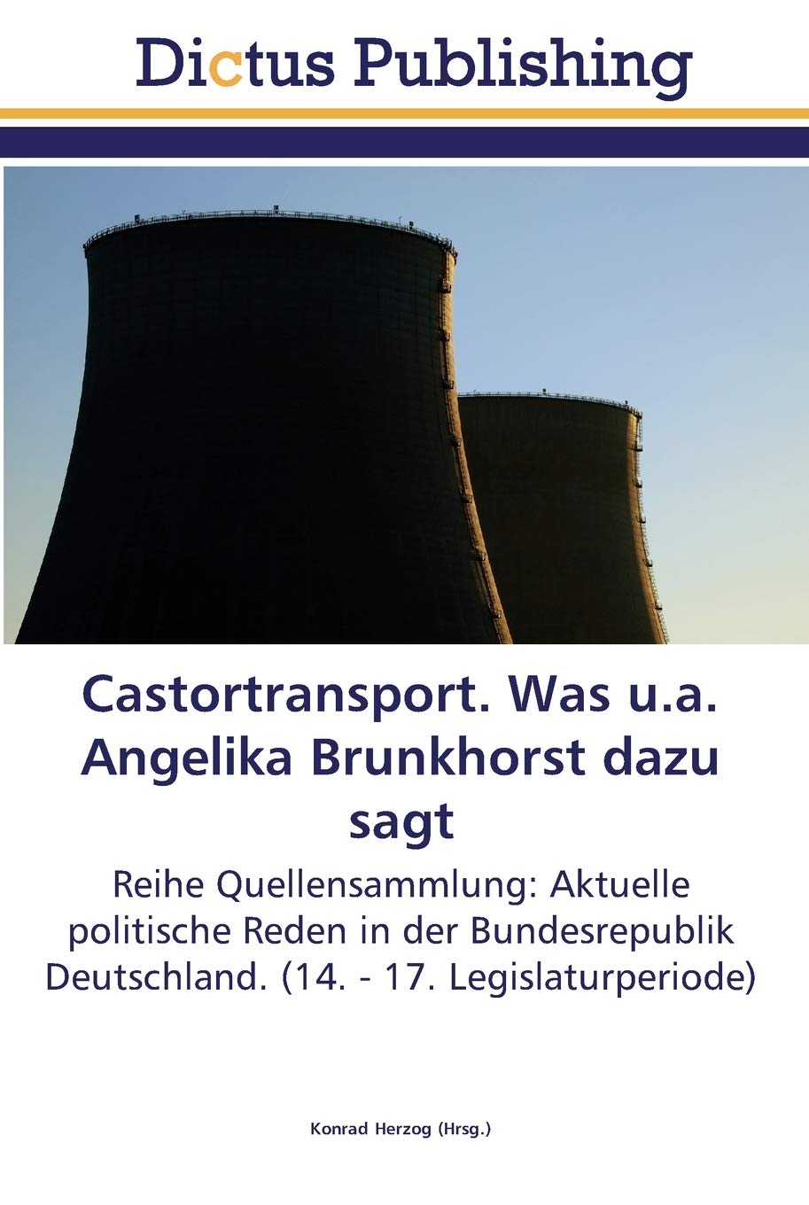 Castortransport. Was u.a. Angelika Brunkhorst dazu sagt