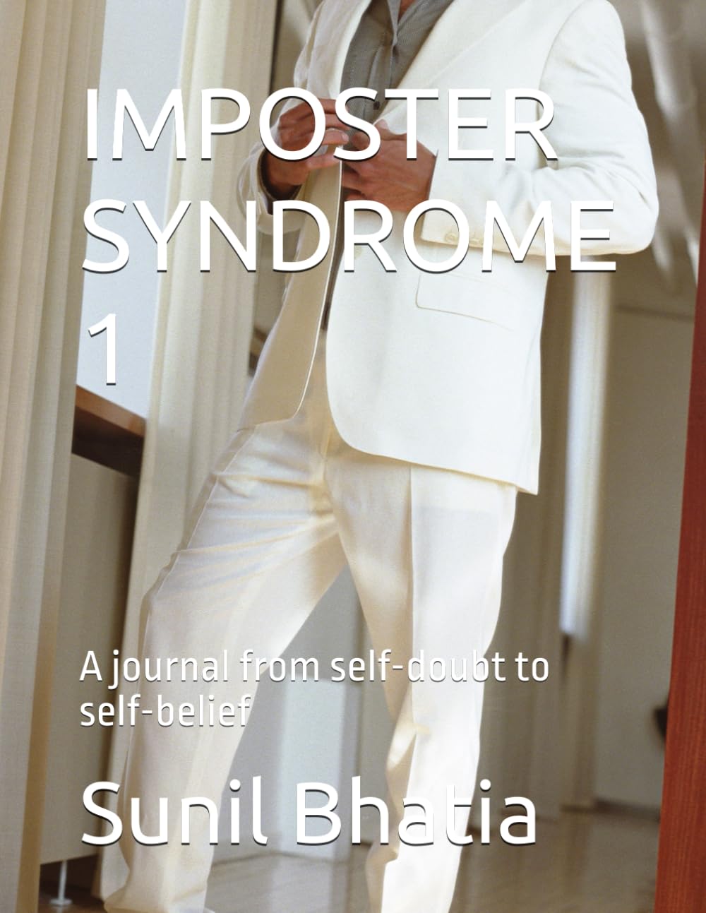 IMPOSTER SYNDROME 1: A journal from self-doubt to self-belief
