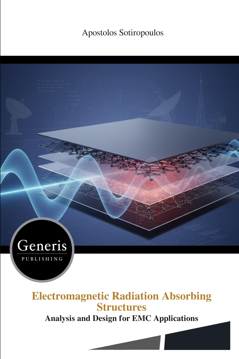 Electromagnetic Radiation Absorbing Structures: Analysis and Design for EMC Applications