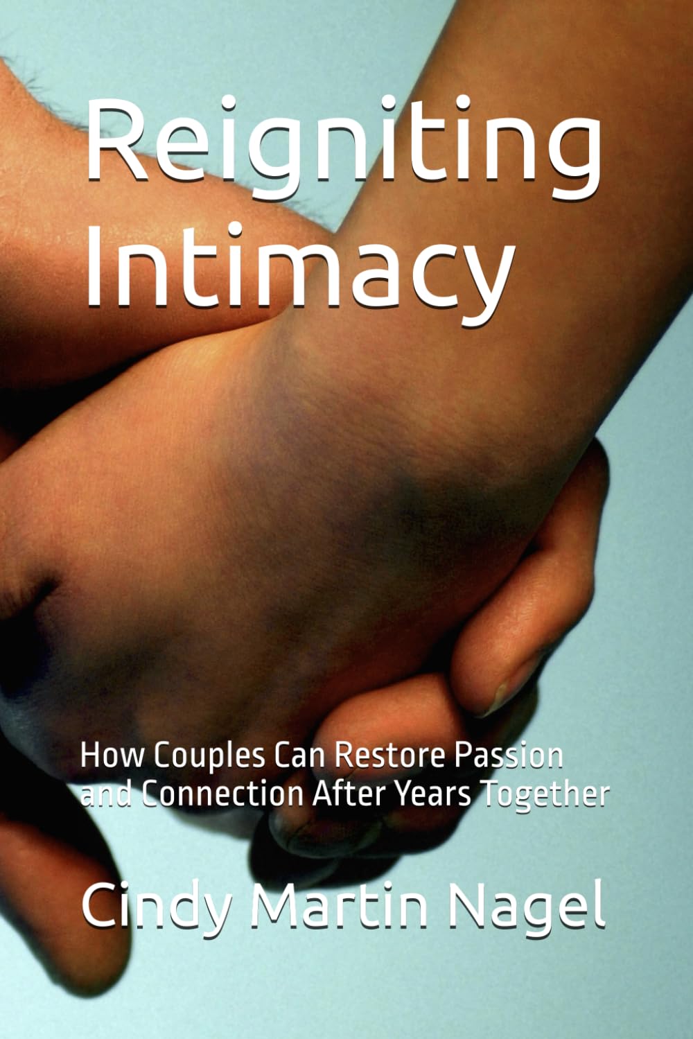 Reigniting Intimacy: How Couples Can Restore Passion and Connection After Years Together