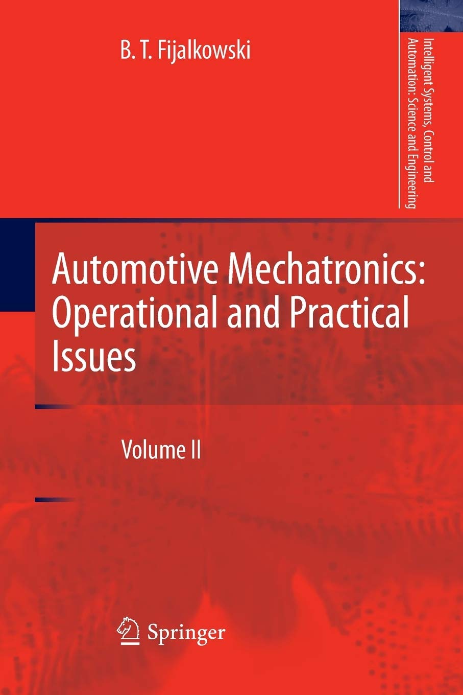 Automotive Mechatronics: Operational and Practical Issues : Volume II