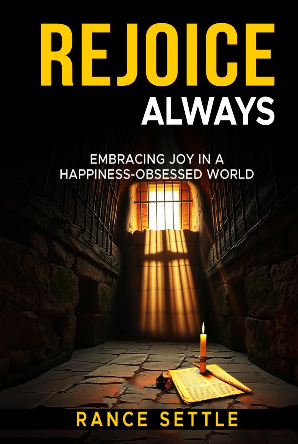 Rejoice Always: Embracing Joy in a Happiness-Obsessed World