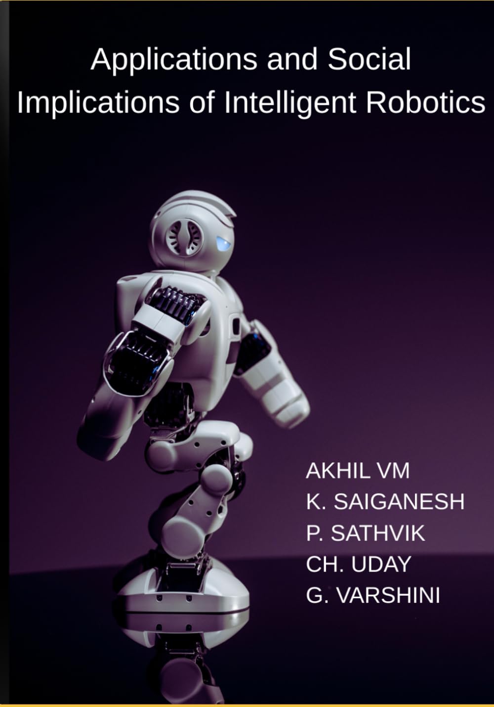 APPLICATIONS AND SOCIAL IMPLICATIONS OF INTELLIGENT ROBOTICS