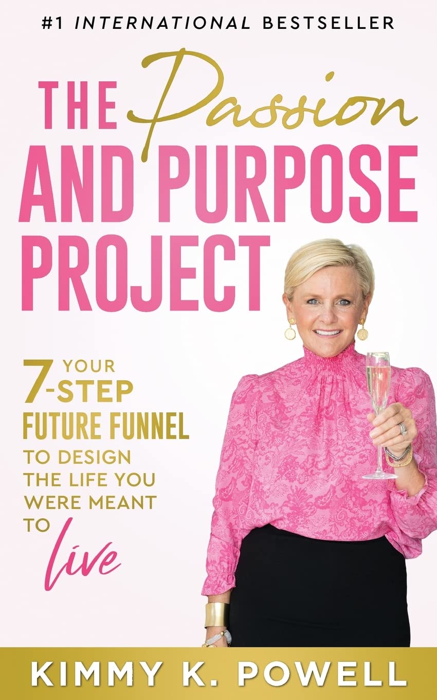 The Passion and Purpose Project: Your 7-Step Future Funnel to Design the Life You W