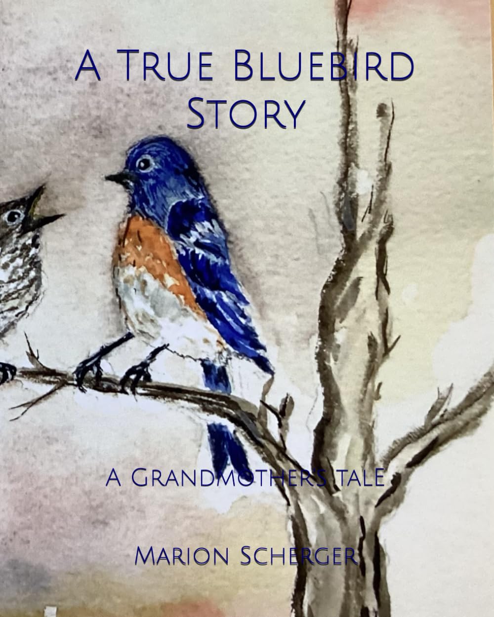 A True Bluebird Story: A Grandmother's Tale