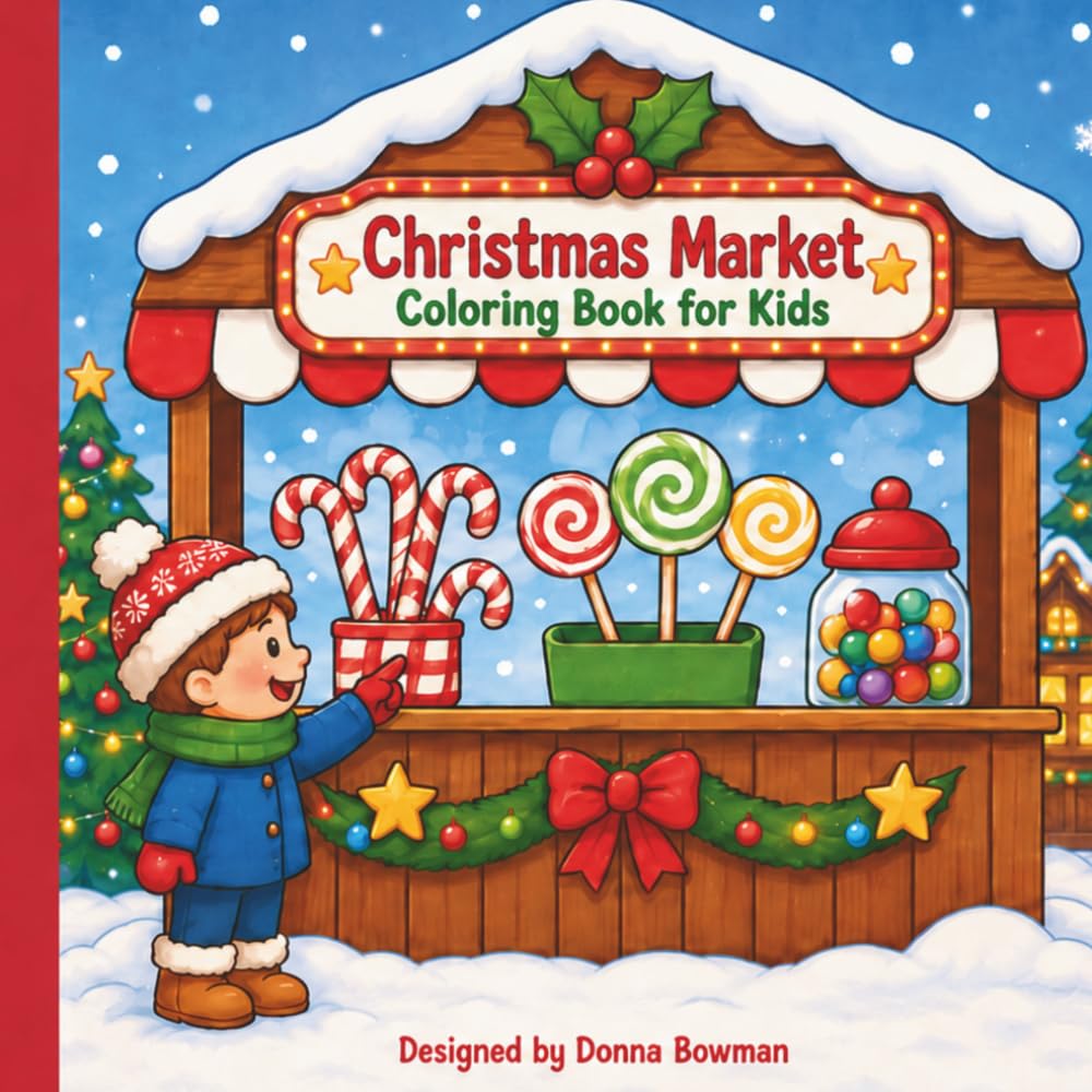 Christmas Market Coloring Book for Kids: Cozy Holiday Scenes with Festive Stalls, Treats, Crafts, and Winter Fun