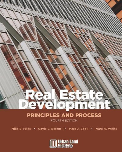 Real Estate Development: Principles and Process by Miles, Mike E., Berens, Gayle L., Eppli, Mark ...