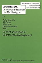 Conflict Resolution in Coastal Zone Management (Umweltbildung, Umweltkommunikation und Nachhaltigkeit / Environmental Education, Communication and Sustainability)