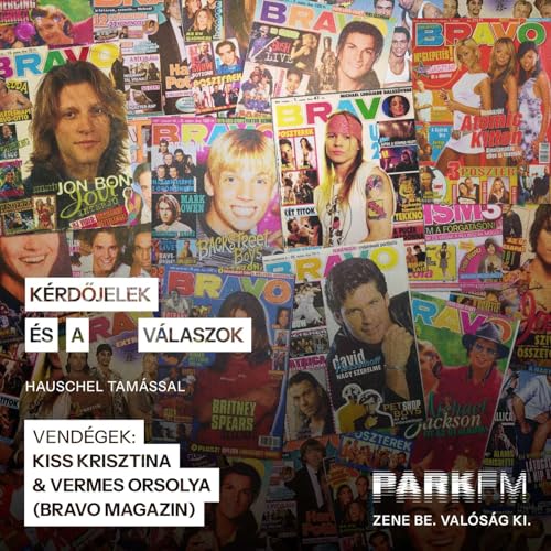 &bdquo;Mi voltunk a BRAVO Magazin&rdquo; | Park FM &ndash; K&eacute;rdőjelek &eacute;s a v&aacute;laszok