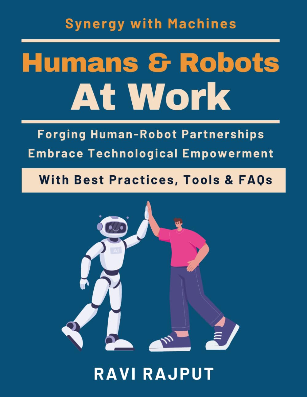 Humans and Robots at Work: How AI and Robotics Shape Jobs | Building Synergy with Machines | Redefining Roles in Automation | AI Assistants in Business & Life | Human-Centered Robotics | Human-Centric