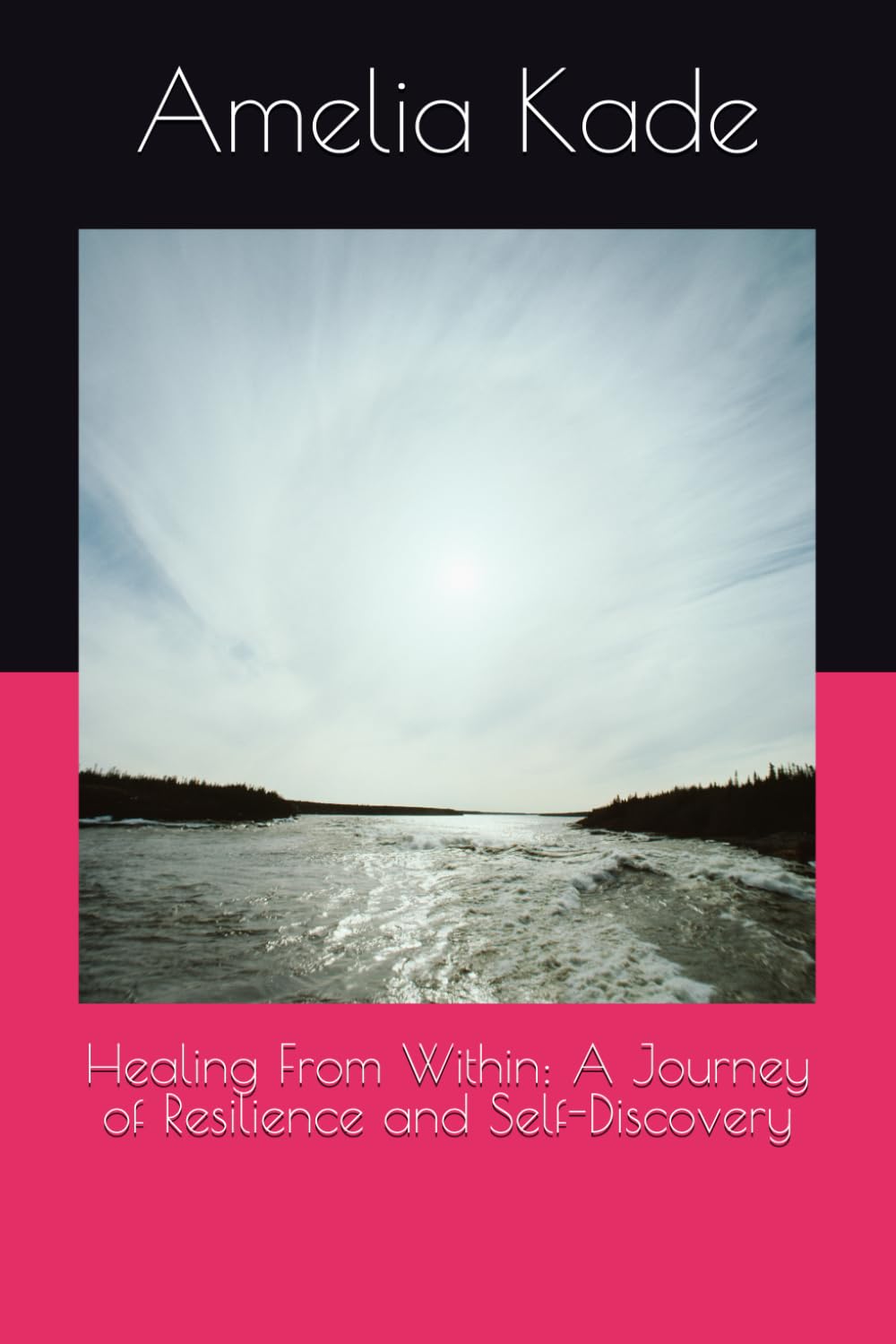 Healing From Within: A Journey of Resilience and Self-Discovery
