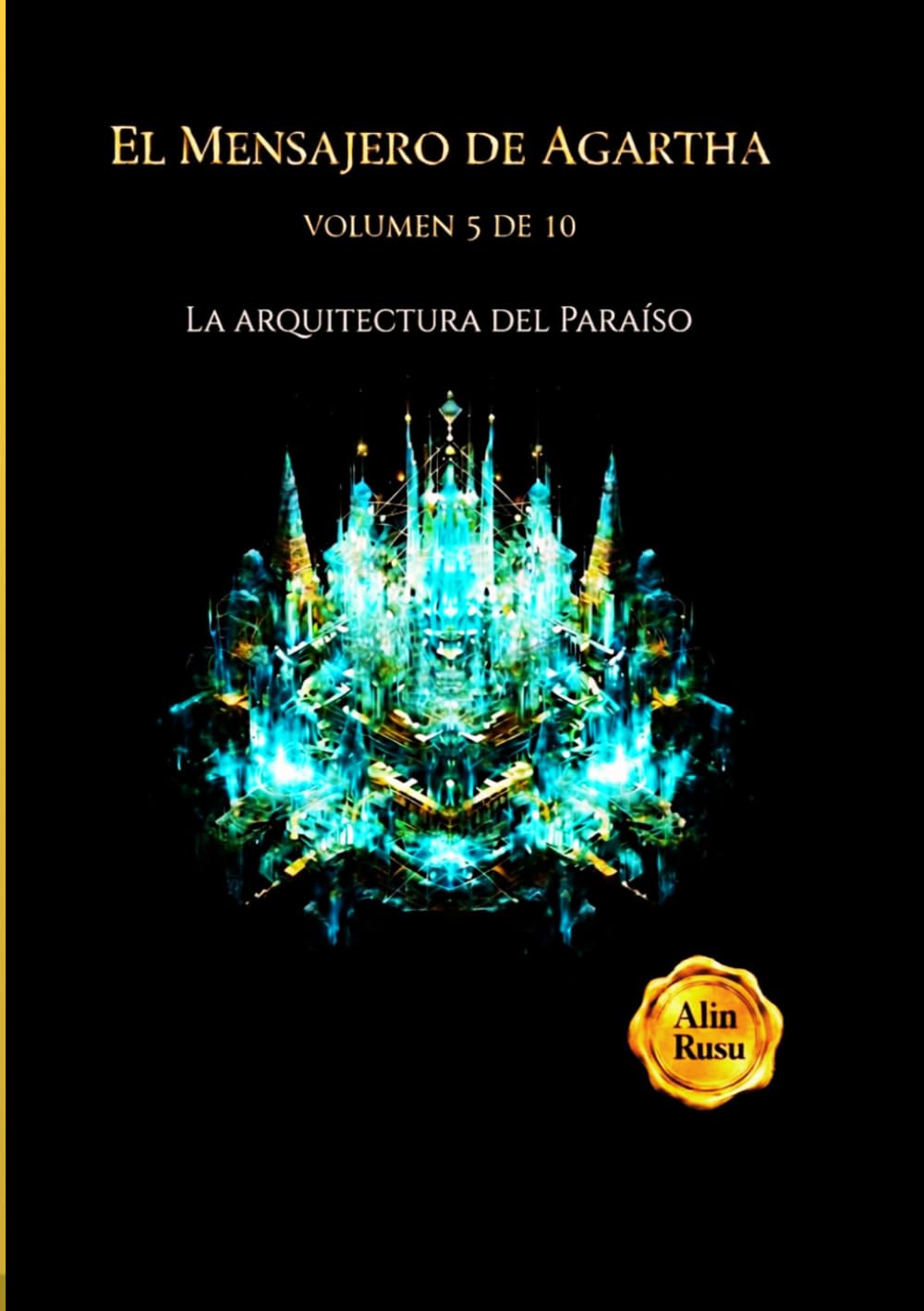 EL MENSAJERO DE AGARTHA: La Arquitectura del Paraíso