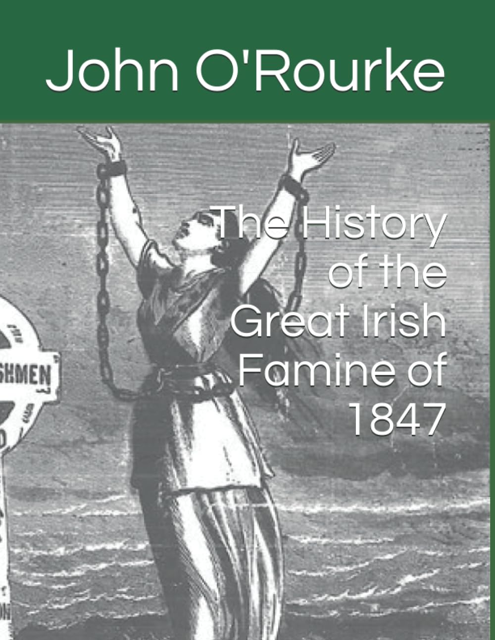 The History of the Great Irish Famine of 1847