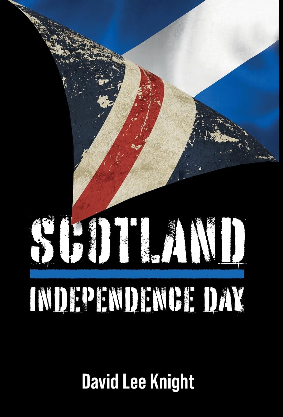 Scotland: Independence Day-Knight, David Lee David Lee Knight,,