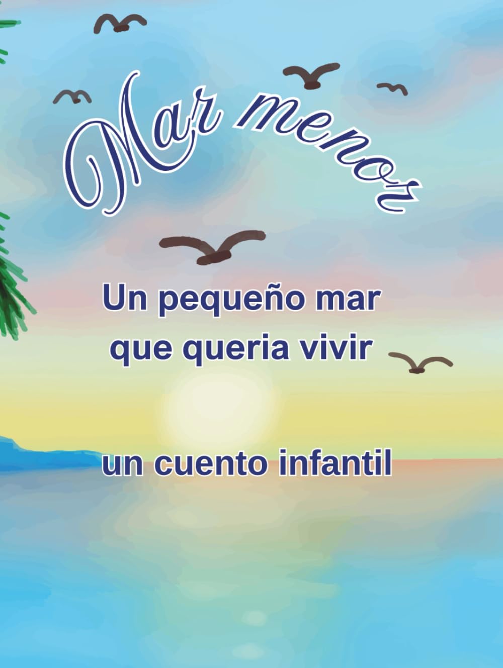Mar Menor: El pequeño mar que quería vivir