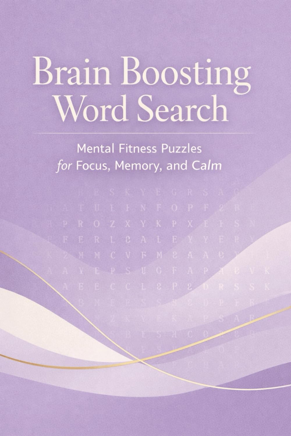 Brain Boosting Word Search: Mental Fitness Puzzles for Focus, Memory, and Calm
