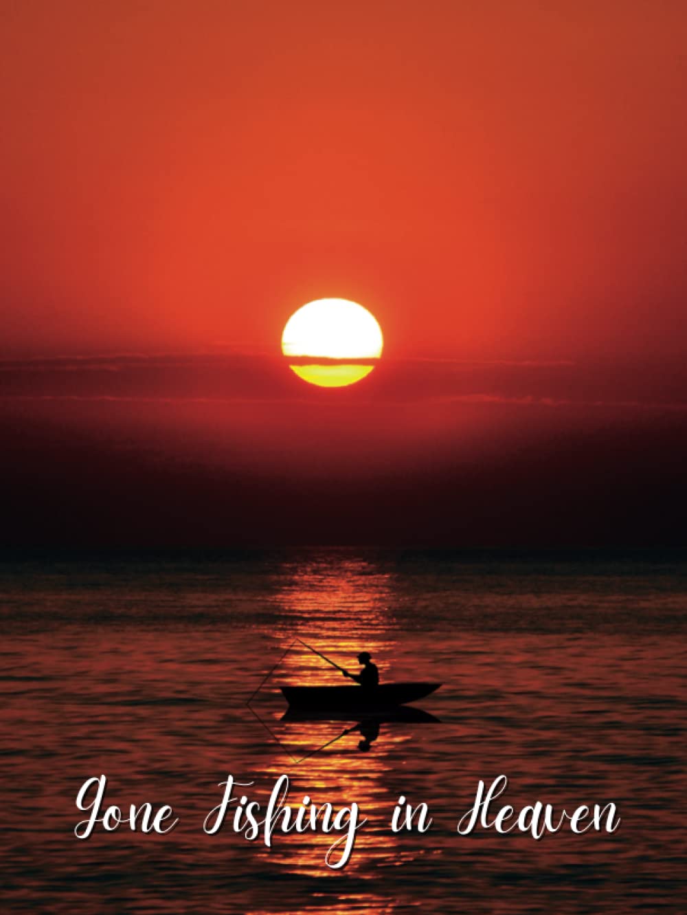 Gone Fishing in Heaven: Funeral Guest Book - Fishing Themed Picture Cover