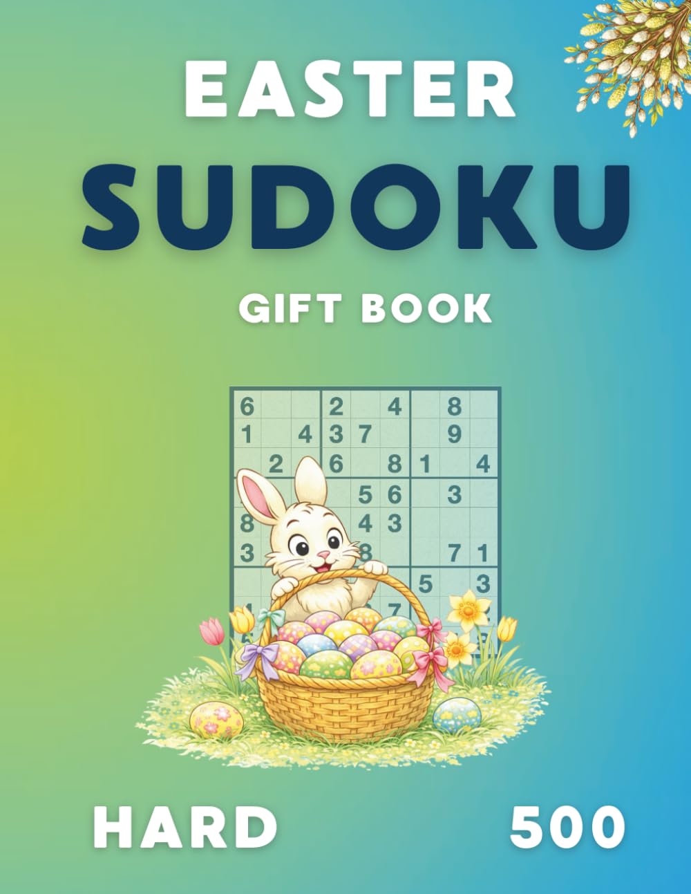 Easter Sudoku Gift Book | 500 Hard: Challenging Sudoku Puzzles for Experienced Solvers and Easter Relaxation