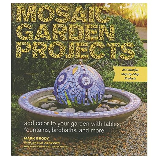 Mosaic Garden Projects: Add Color To Your Garden With Tables, Fountains, Bird Baths, And More