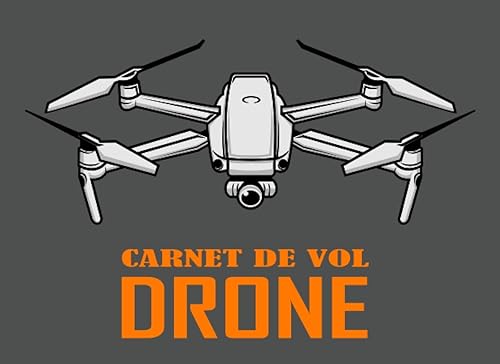 Carnet de Vol Drone: 120 fiches préremplies pour noter vos vols journaliers, format journal de vol pilote | Une idée cadeau personnalisée.