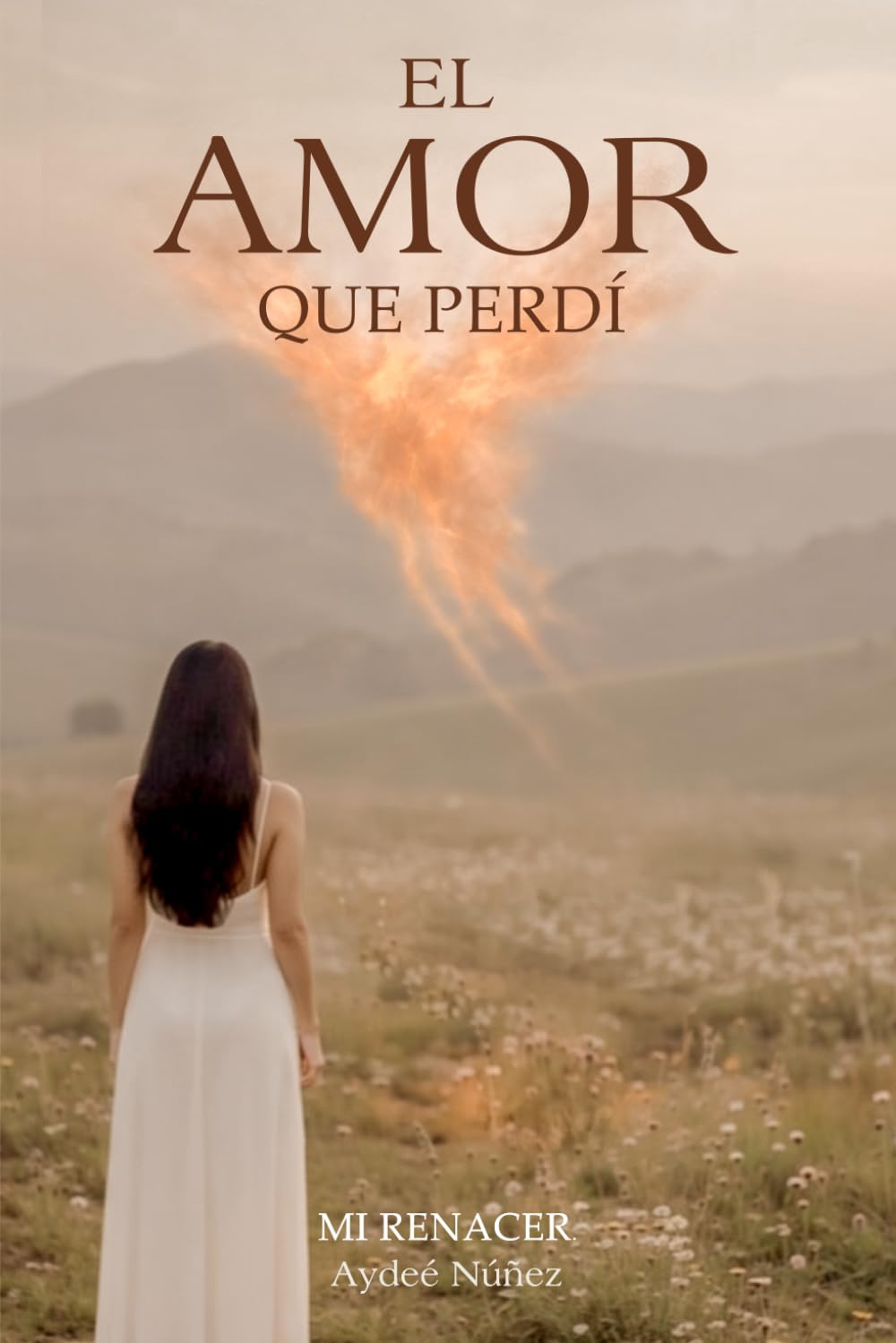 EL AMOR QUE PERDÍ: MI RENACER