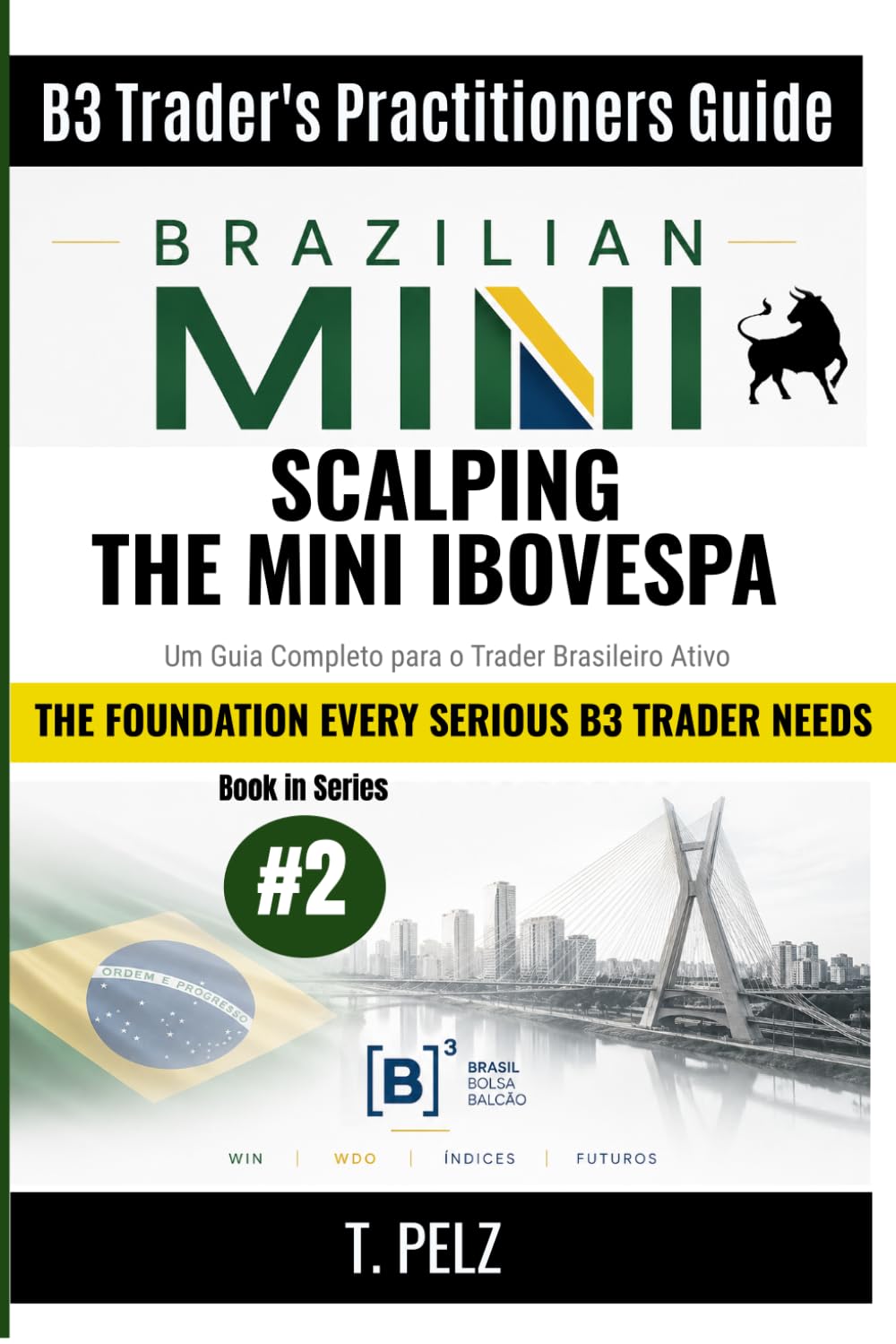 SCALPING THE MINI IBOVESPA (B3 Trader's Practitioner Guide): Range Setups, Order Flow, and Risk Management for WIN Scalpers: 2