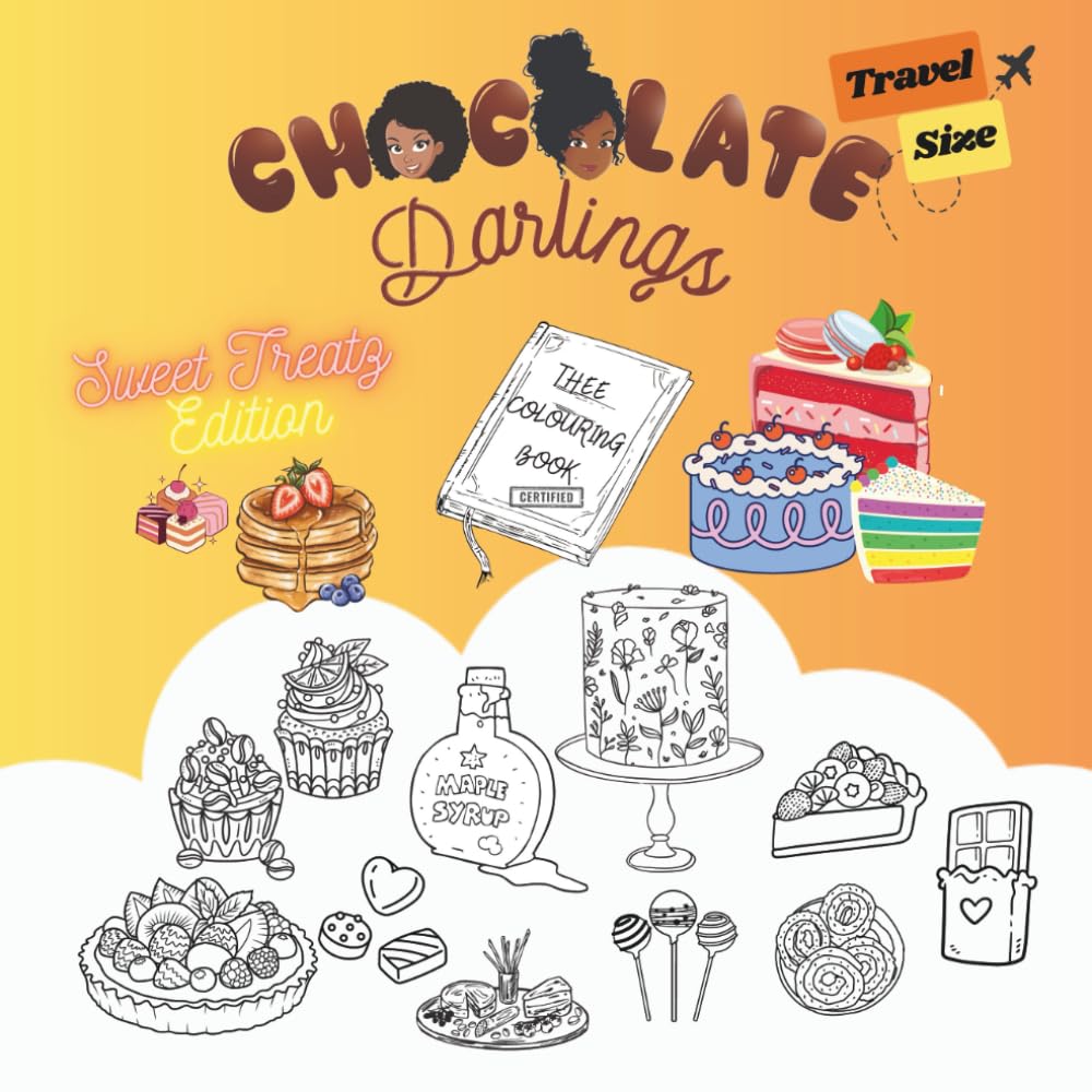 TRAVEL SIZE Chocolate Darlings- Sweet Treatz Edition: Bold, easy and simple colouring book with cakes, snacks and more for teenagers and adults (MINI Adventures in Colour Series)