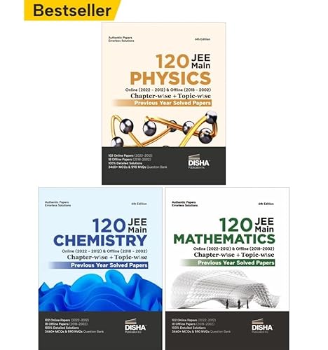 Disha 120 JEE Main Online (2022 - 2012) &amp; Offline (2018 - 2002) Physics, Chemistry &amp; Mathematics Chapter-wise + Topic-wise Previous Years Solved ... with 100% Detailed Solutions-Set of 3 Books Disha Experts