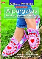Alpargatas hechas por uno mismo: Con patrones para realizar 14 proyectos (Spanish Edition) 8498744873 Book Cover