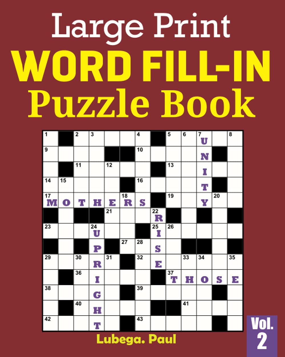 LARGE PRINT WORD FILL IN PUZZLE BOOK VOL. 2: Exercise your brain with 100 challenging Brain Teaser Puzzles for Adults (English Edition)