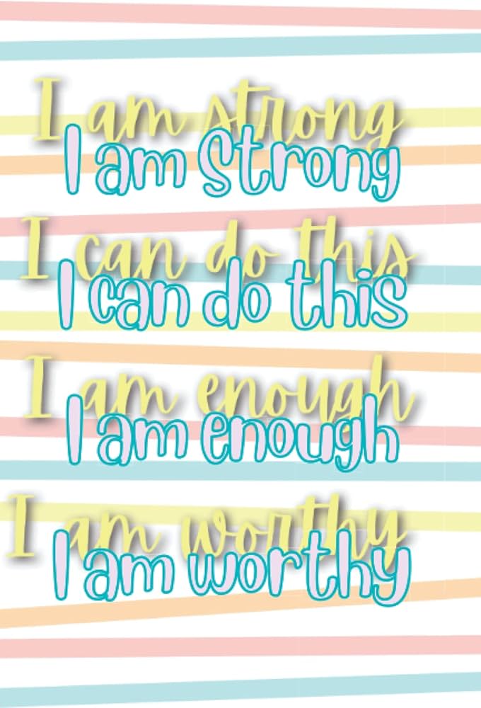 Positive affirmations Journal: I am Strong, I can do this, I am